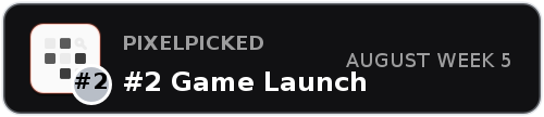 #2 Game Launch of August Week 5 on PixelPicked